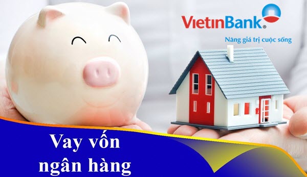 Vay tiền tại Vietinbank; tối đa 300 triệu, 5 năm, lãi chỉ từ 7,7%/năm